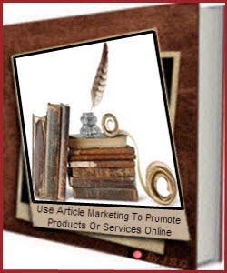 Use Article Marketing To Promote Products Or Services Online E-Book