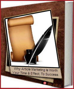 Why Article Marketing Is Worth Your Time And Effeect, To Success E-Book
